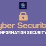 Cybersecurity with Focus on Information Security