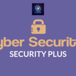 Cybersecurity with Focus on Security Plus